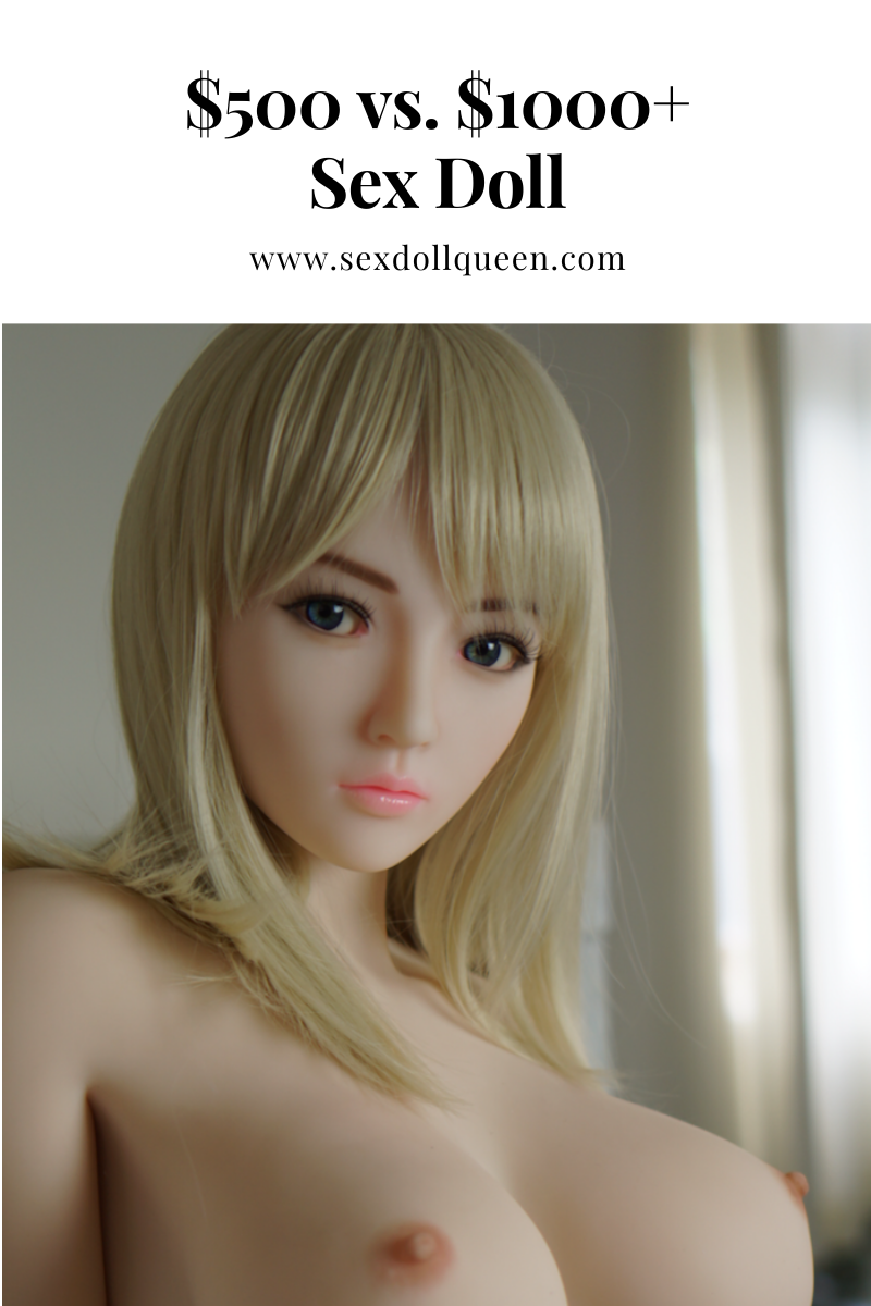 Cheap Sex Dolls ($500-$1000) vs. High-Quality $1000+ Sex Dolls Sex Doll Queen Cheap Sex Dolls ($500-$1000) vs. High-Quality $1000+ Sex Dolls Sex Doll Queen