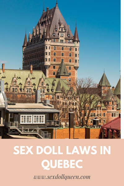 Leyes de muñecas de sexo en Quebec: todo lo que necesita saber