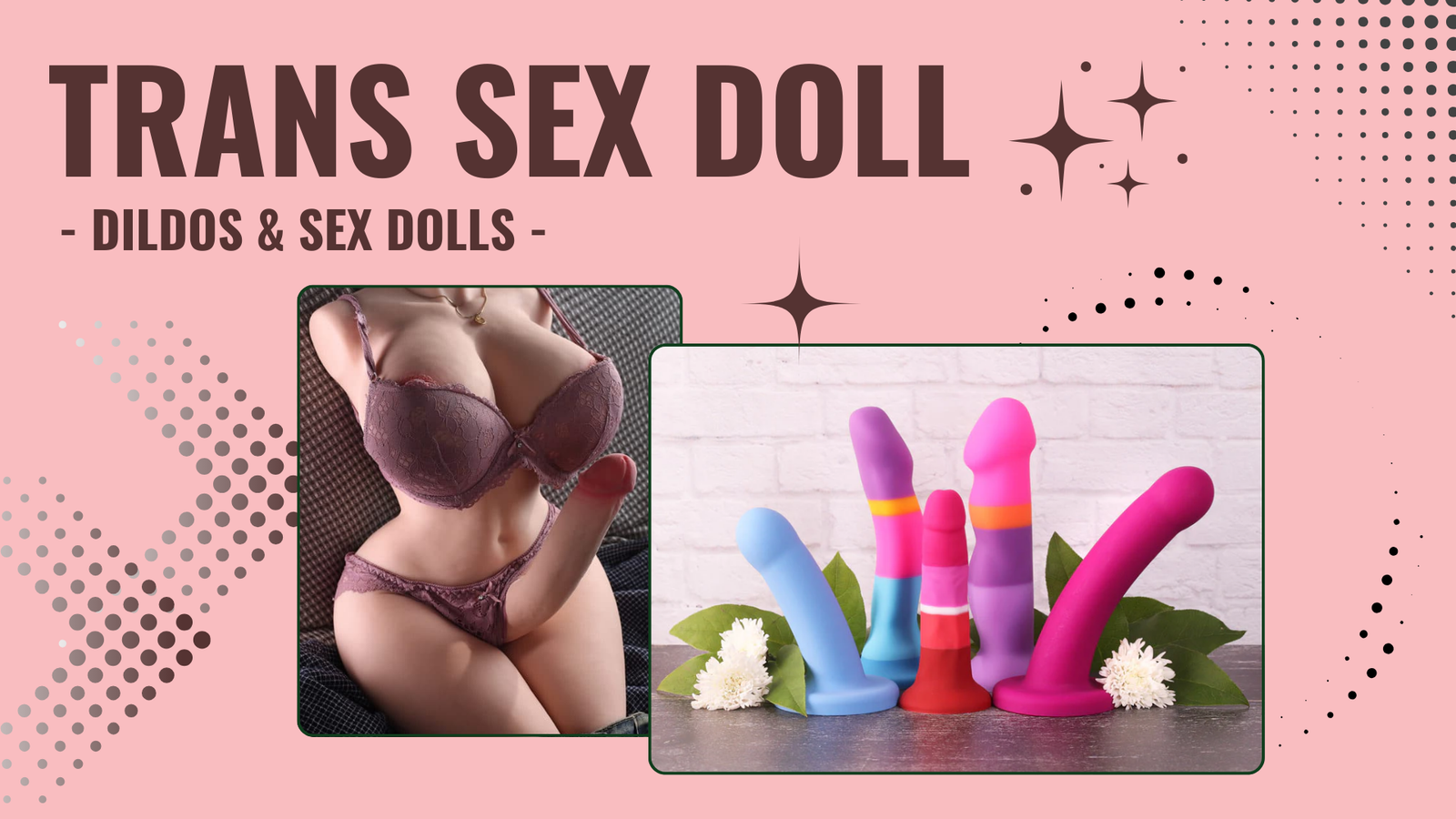 Explore Trans Sex Dolls: How Combining Dildos and Sex Dolls Elevates Your Experience