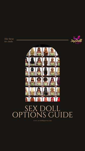Complete Guide to Every Sex Doll Option (Everything You Need to Know!)